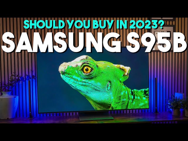 Samsung S95B QD-OLED Buy Now or Wait for the Samsung S95C QD-OLED