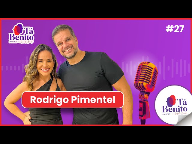 EP. 27 - RODRIGO PIMENTEL - O CRIADOR DO CAPITÃO NASCIMENTO