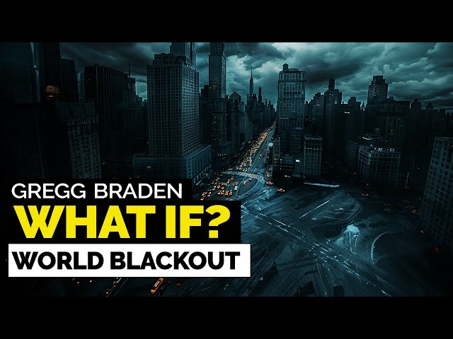 Gregg Braden - What If?... Deep Cyber Attack & Global Grid Breakdown