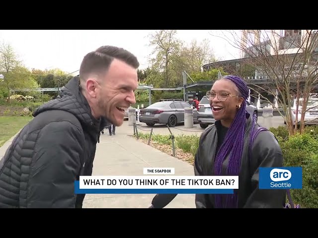 Seattle Soapbox: How do people feel about the potential ban of TikTok in the U.S.? | ARC Seattle