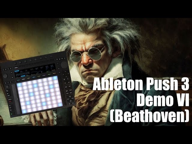 Ableton Push 3 Demo VI (Beathoven)