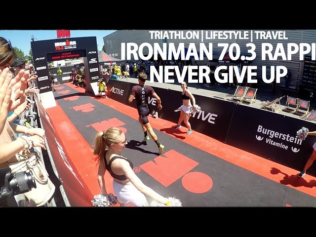 Ironman 70.3 Rapperswil - NEVER GIVE UP
