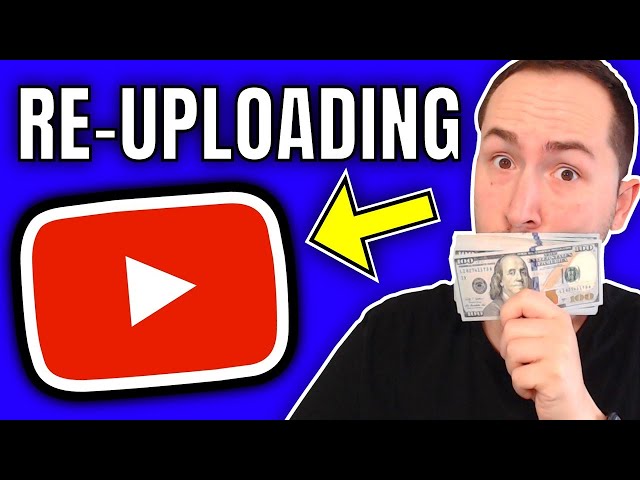 Make Money Re-Uploading YouTube Videos ($8,000+ PER MONTH)