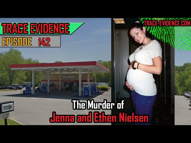 142 - The Murder of Jenna & Ethen Nielsen [Plus Update on Unique Harris]