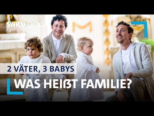 Was heißt Familie? | 2 Väter 3 Babys (2/5) | SWR Doku