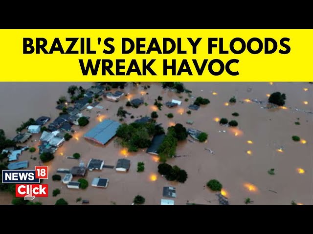 Brazil Floods 2024 Updates | Rescue Ops Underway From Deadly Floods In Brazil | G18V | News18