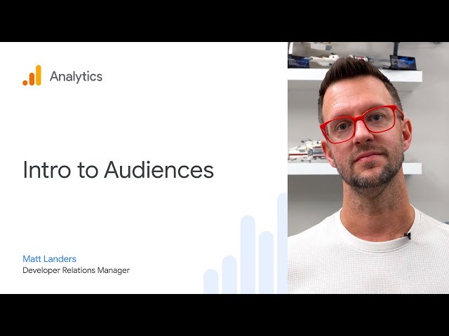 Introduction to Audiences in Google Analytics