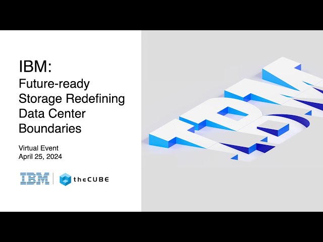 theCUBE live coverage of IBM Future-Ready Storage 2024 | Official Trailer