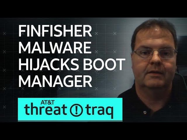 FinFisher Malware Hijacks Boot Manager| AT&T ThreatTraq