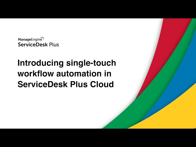 Introducing single-touch workflow automation in ServiceDesk Plus Cloud