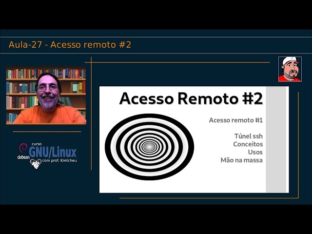 🟠 Curso GNU Linux - Aula 27 - Acesso remoto #2 Túnel ssh