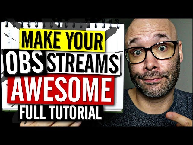 OBS Studio Tutorial (Make Your Streams Look Pro)
