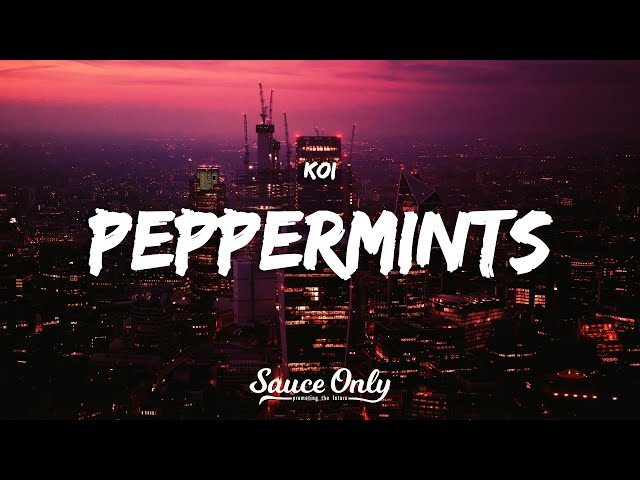Koi - peppermints (Lyrics)