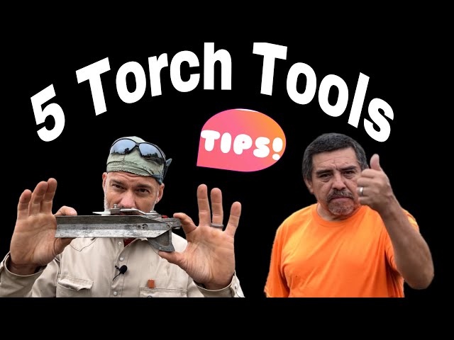 Five torch tools, I would not be without