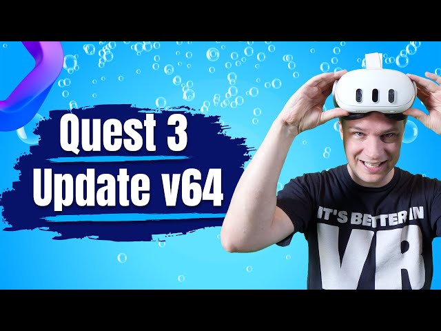 Quest 3 Update v64 ist da! Liege-Modus, Passthrough Verbesserung, Support externes Mikro
