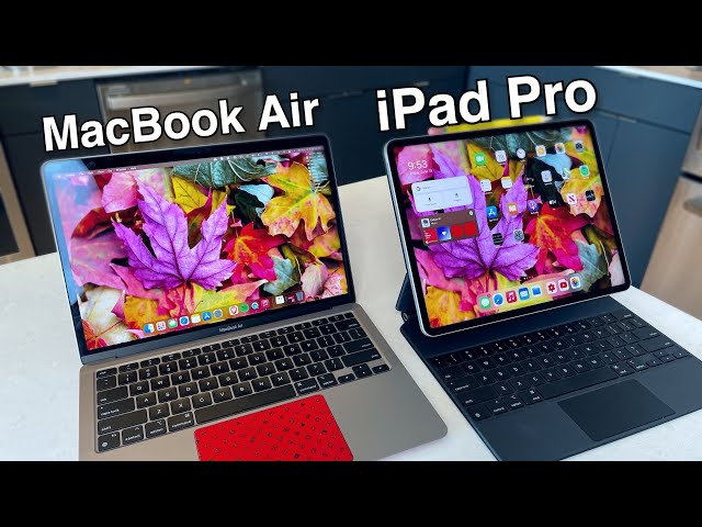 MacBook Air M1 vs iPad Pro 2021 (M1) - Choose Wisely