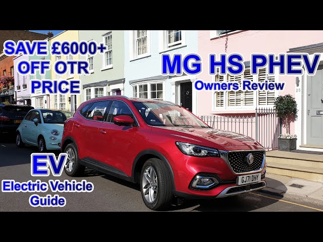 MG HS EHS PHEV SUV Full Owner Review - Electric Vehicle Guide [Save £6000+ on a New MG HS]
