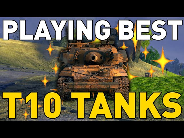 Playing the BEST Tier 10 Tanks in World of Tanks!
