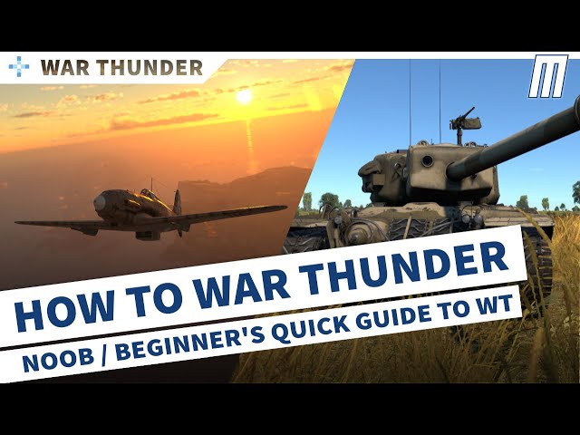 How to War Thunder / Beginner's Guide / Noob Quick Reference