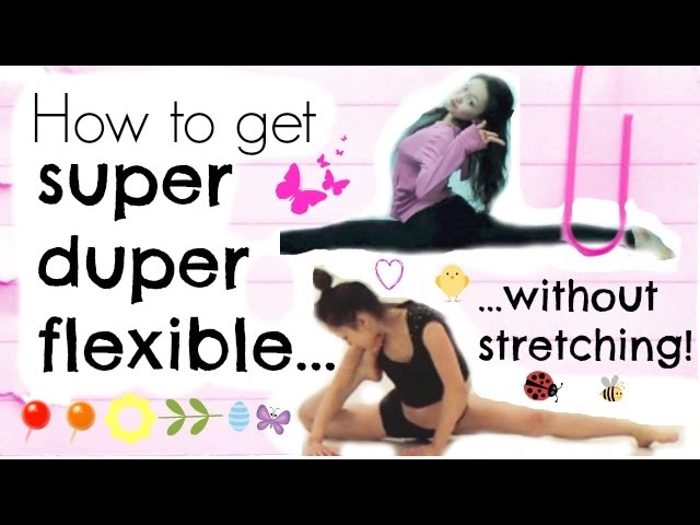 How To Become Really Flexible - Without Stretching!