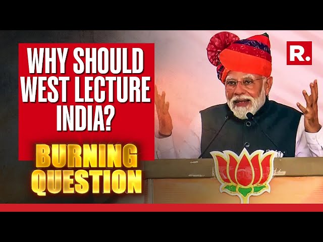 Western Media Attacks Indian Democracy | Why Should West Lecture India? | Burning Question