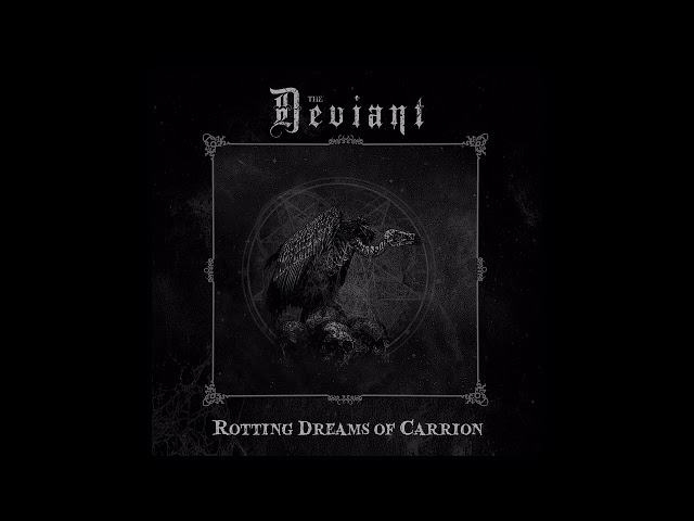 The Deviant - Rotting Dreams of Carrion (Full Album Premiere)
