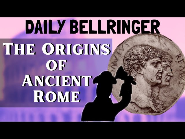 Origins of Ancient Rome | DAILY BELLRINGER