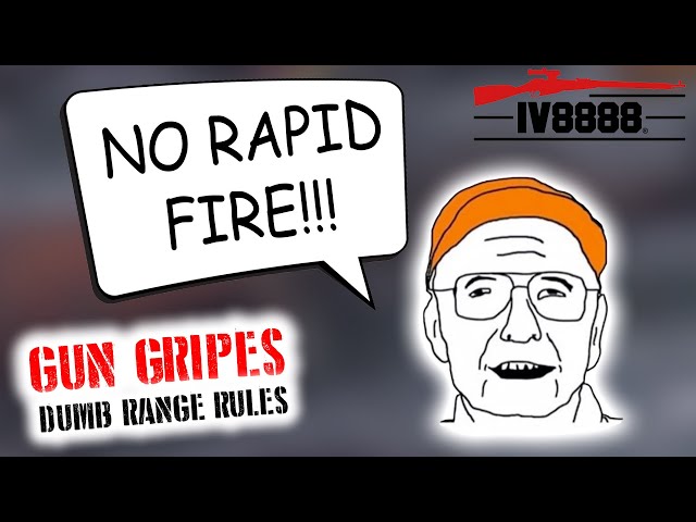Gun Gripes #342: "Dumb Range Rules"