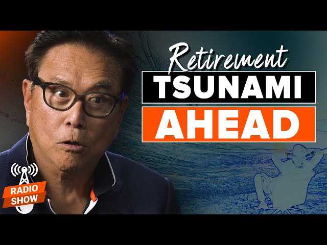 Retirement Tsunami Ahead - Robert Kiyosaki, John MacGregor