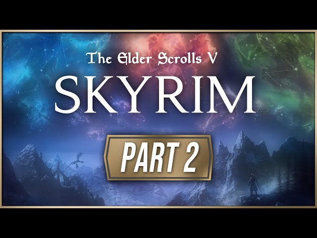 Skyrim Anniversary Edition Gameplay - Part 2 walkthrough!