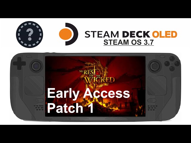 No Rest for the Wicked (Early Access Patch 1) on Steam Deck OLED with Steam OS 3.7
