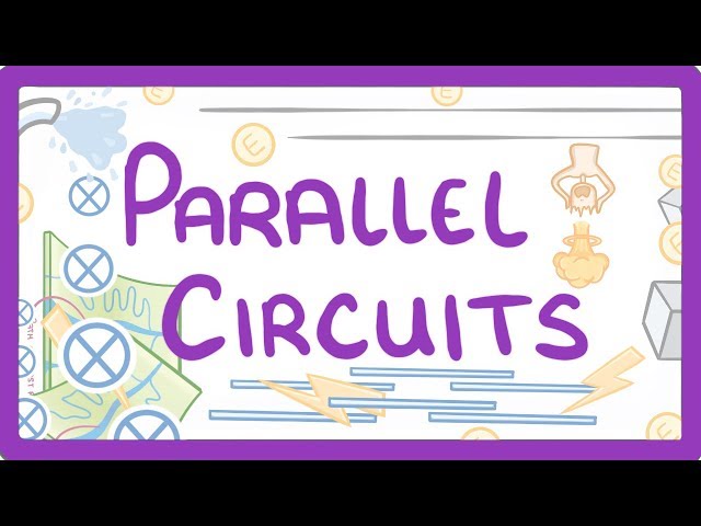 GCSE Physics - Parallel Circuits #18