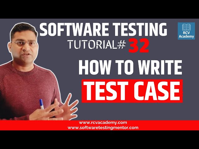 Software Testing Tutorial #32 - How to Write Test Cases