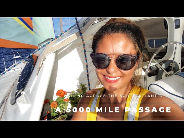 A 5000 mile passage - Pt.8 - SAILING ACROSS THE SOUTH ATLANTIC