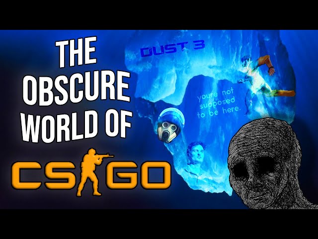 The Obscure World of CS:GO - CS:GO Iceberg II