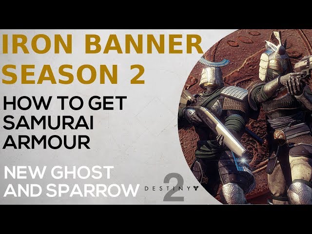 Destiny 2 -  Season 2 Iron Banner Rewards - January Update - How to get Samurai Armour Ornaments