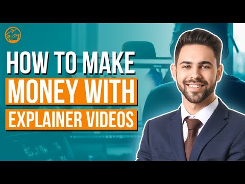 How To Make Money With Explainer Videos