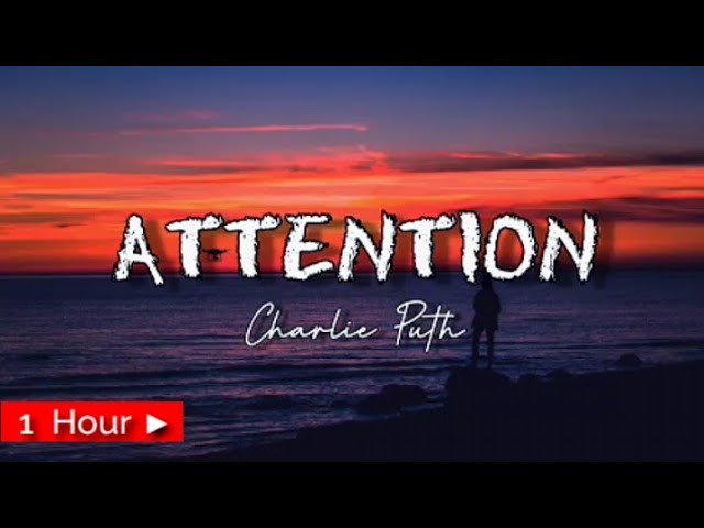 ATTENTION  |  CHARLIE PUTH  |  1HOUR LOOP | nonstop
