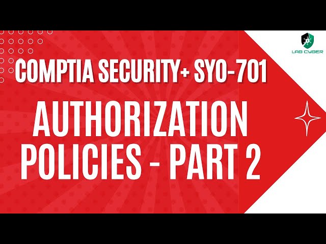 Authorization Solutions Part 2 - CompTIA Security+ SY0-701 - 4.6