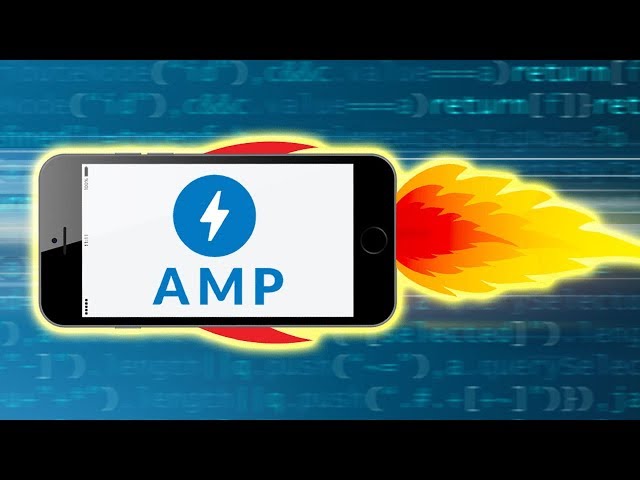 Accelerated Mobile Pages (Google AMP) Explained