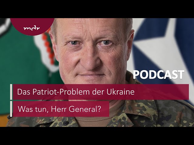 #206 Das Patriot-Problem der Ukraine | Podcast Was tun, Herr General? | MDR
