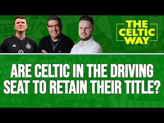'They're in the driving seat!' - Are Celtic now FAVOURITES for the title after the weekend's events?