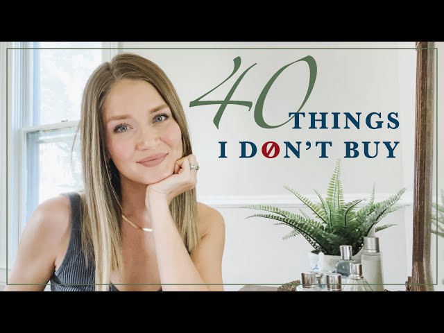 40 Things I DON'T Buy + Other Ways We Save Money