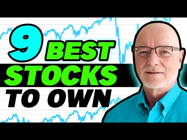 The 9 Best Stocks to Own Right Now + Bonus Pick