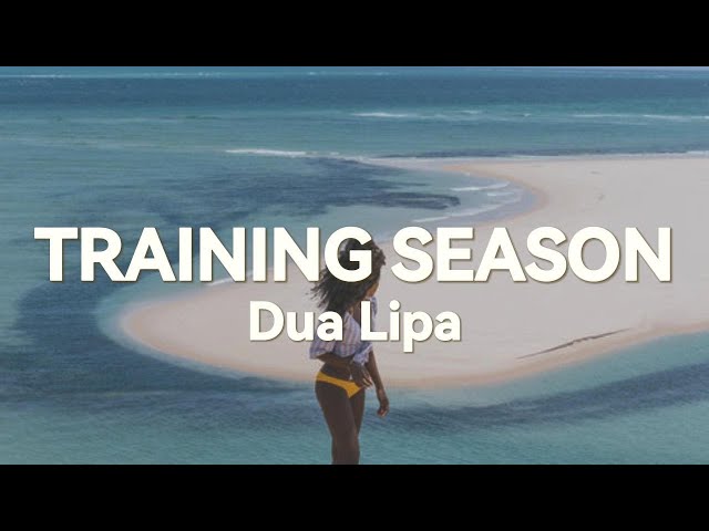 Dua Lipa  - Training Season (Lyrics)