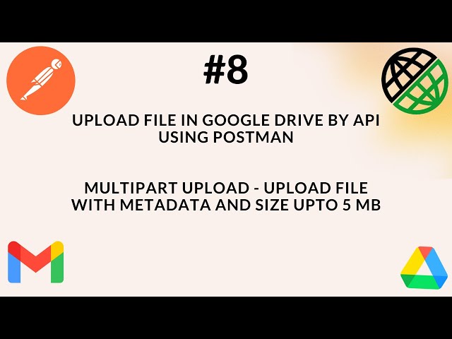 #8. OAuth 2.0 | Upload File In Google Drive Using Postman | Multipart | Upload File With Metadata |
