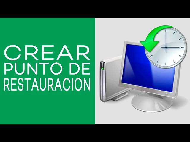 Crear Un Punto De Restauracion En Windows 7