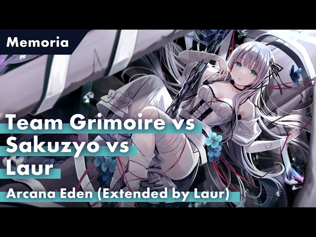 Team Grimoire vs Sakuzyo vs Laur - Arcana Eden (Extended by Laur) [ 3rd Album “Memoria” ]