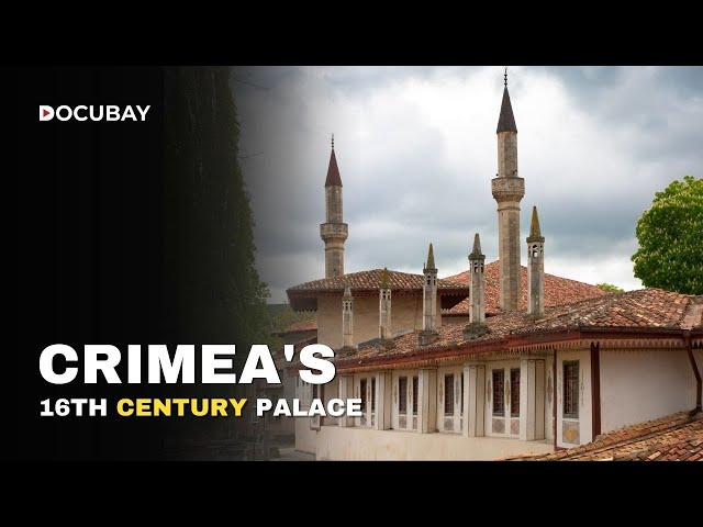 Crimea’s Historic Castle - The Khan’s Palace | Watch Now On DocuBay
