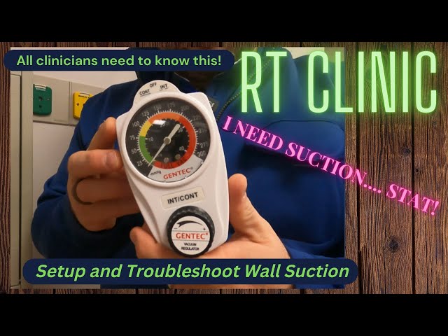 RT Clinic: Set up and Troubleshooting of Wall Suction